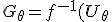 G_{\theta} = f^{-1}(U_{\theta})